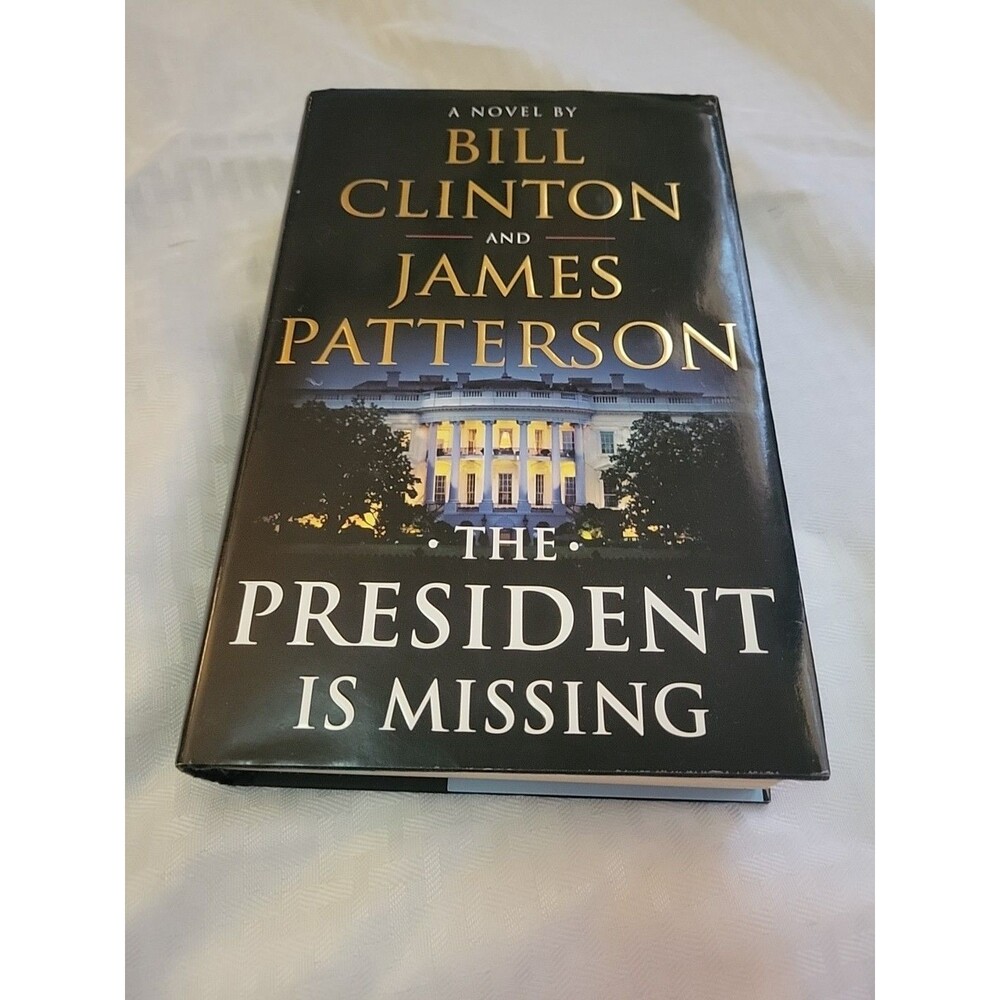 The President Is Missing : A Novel Hardcover James, Clinton, Bill
